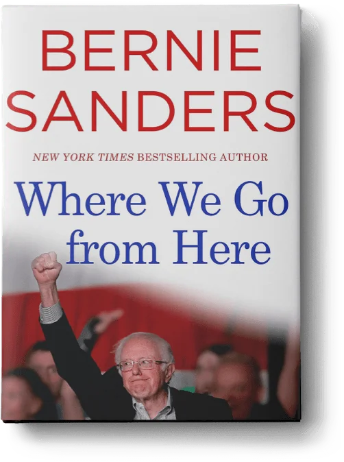 Bernie Sanders Where We Go from Here