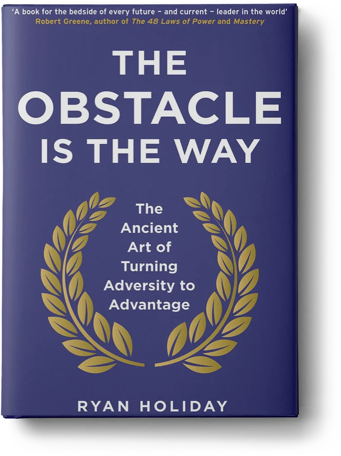 Obstacle Is The Way
